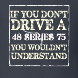 If You Dont  Drive A 1948 Cadillac Series 75 You Wouldnt Understand T 