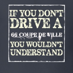 If You Dont  Drive A 1966 Cadillac Coupe De Ville You Wouldnt Understa