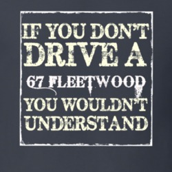 If You Dont  Drive A 1967 Cadillac Fleetwood You Wouldnt Understand T 