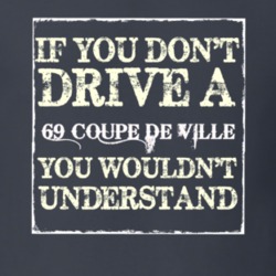 If You Dont  Drive A 1969 Cadillac Coupe De Ville You Wouldnt Understa