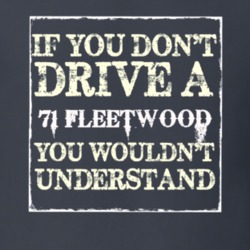 If You Dont  Drive A 1971 Cadillac Fleetwood You Wouldnt Understand T 