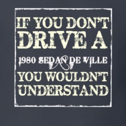 If You Dont  Drive A 1980 Cadillac Sedan De Ville You Wouldnt Understa
