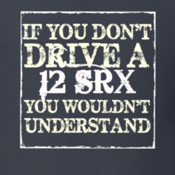 If You Dont  Drive A 2012 Cadillac SRX You Wouldnt Understand T Shirt