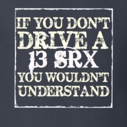 If You Dont  Drive A 2013 Cadillac SRX You Wouldnt Understand T Shirt
