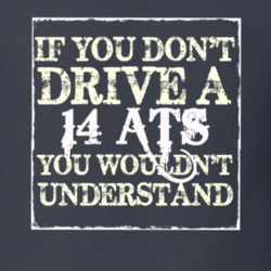 If You Dont  Drive A 2014 Cadillac ATS You Wouldnt Understand T Shirt