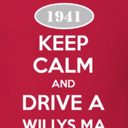 Keep Calm and Drive A 1941 Willys MA Funny Jeep T Shirt