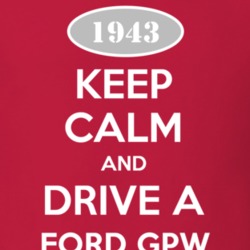 Keep Calm and Drive A 1943 GPW Funny Jeep T Shirt