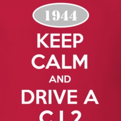 Keep Calm and Drive A 1944 CJ 2 Funny Jeep T Shirt