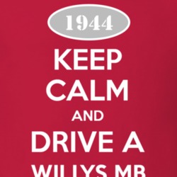 Keep Calm and Drive A 1944 Willys MB Funny Jeep T Shirt