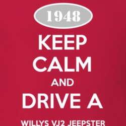 Keep Calm and Drive A 1948 Willys VJ2 Jeepster Funny Jeep T Shirt