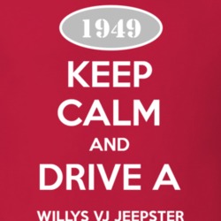 Keep Calm and Drive A 1949 Willys VJ Jeepster Funny Jeep T Shirt