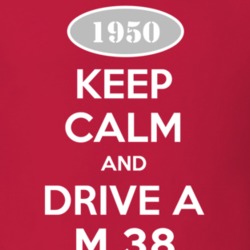 Keep Calm and Drive A 1950 M 38 Funny Jeep T Shirt