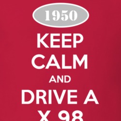 Keep Calm and Drive A 1950 X 98 Funny Jeep T Shirt