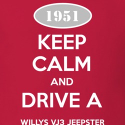 Keep Calm and Drive A 1951 Willys VJ3 Jeepster Funny Jeep T Shirt