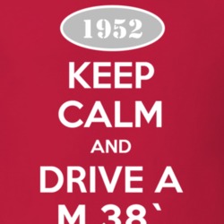 Keep Calm and Drive A 1952 M 38` Funny Jeep T Shirt