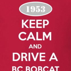 Keep Calm and Drive A 1953 BC Bobcat Funny Jeep T Shirt