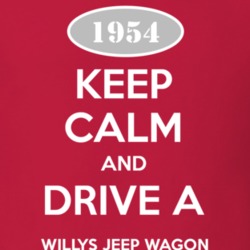 Keep Calm and Drive A 1954 Willys Jeep Wagon Funny Jeep T Shirt