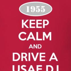 Keep Calm and Drive A 1955 USAF DJ Funny Jeep T Shirt