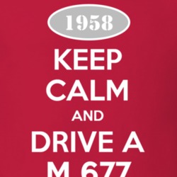 Keep Calm and Drive A 1958 M 677 Funny Jeep T Shirt