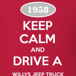 Keep Calm and Drive A 1958 Willys Jeep Truck Funny Jeep T Shirt