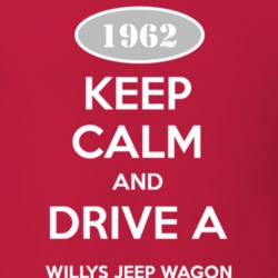 Keep Calm and Drive A 1962 Willys Jeep Wagon Funny Jeep T Shirt