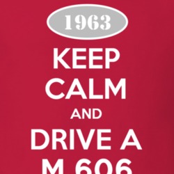Keep Calm and Drive A 1963 M 606 Funny Jeep T Shirt