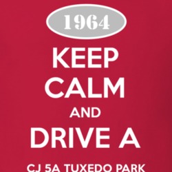Keep Calm and Drive A 1964 CJ 5A Tuxedo Park Funny Jeep T Shirt