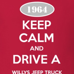 Keep Calm and Drive A 1964 Willys Jeep Truck Funny Jeep T Shirt