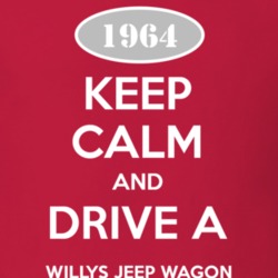 Keep Calm and Drive A 1964 Willys Jeep Wagon Funny Jeep T Shirt