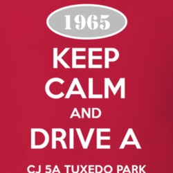 Keep Calm and Drive A 1965 CJ 5A Tuxedo Park Funny Jeep T Shirt
