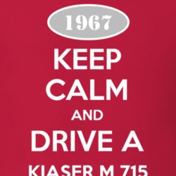 Keep Calm and Drive A 1967 Kiaser M 715 Funny Jeep T Shirt