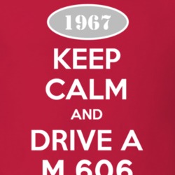 Keep Calm and Drive A 1967 M 606 Funny Jeep T Shirt