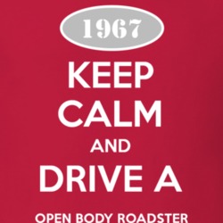 Keep Calm and Drive A 1967 Open Body Roadster Funny Jeep T Shirt