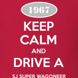 Keep Calm and Drive A 1967 SJ Super Wagoneer Funny Jeep T Shirt