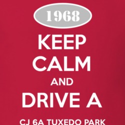 Keep Calm and Drive A 1968 CJ 6A Tuxedo Park Funny Jeep T Shirt