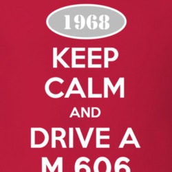 Keep Calm and Drive A 1968 M 606 Funny Jeep T Shirt