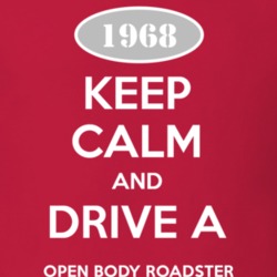 Keep Calm and Drive A 1968 Open Body Roadster Funny Jeep T Shirt