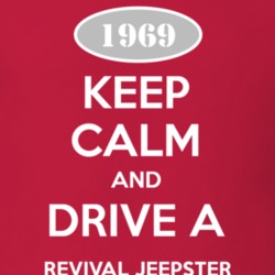 Keep Calm and Drive A 1969 Revival Jeepster Funny Jeep T Shirt
