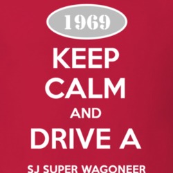 Keep Calm and Drive A 1969 SJ Super Wagoneer Funny Jeep T Shirt