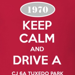 Keep Calm and Drive A 1970 CJ 6A Tuxedo Park Funny Jeep T Shirt