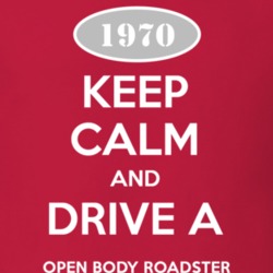 Keep Calm and Drive A 1970 Open Body Roadster Funny Jeep T Shirt