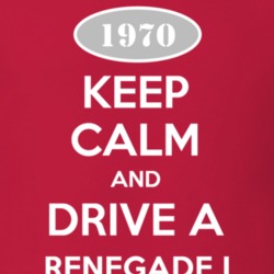 Keep Calm and Drive A 1970 Renegade I Funny Jeep T Shirt