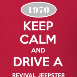 Keep Calm and Drive A 1970 Revival Jeepster Funny Jeep T Shirt