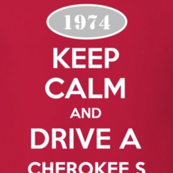 Keep Calm and Drive A 1974 Cherokee S Funny Jeep T Shirt