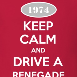 Keep Calm and Drive A 1974 Renegade Funny Jeep T Shirt
