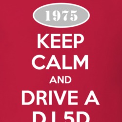 Keep Calm and Drive A 1975 DJ 5D Funny Jeep T Shirt