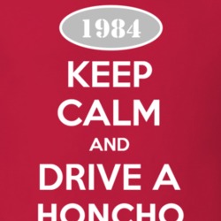 Keep Calm and Drive A 1984 Honcho Funny Jeep T Shirt