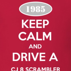 Keep Calm and Drive A 1985 CJ 8 Scrambler Funny Jeep T Shirt