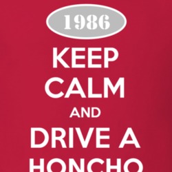 Keep Calm and Drive A 1986 Honcho Funny Jeep T Shirt