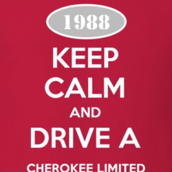 Keep Calm and Drive A 1988 Cherokee Limited Funny Jeep T Shirt